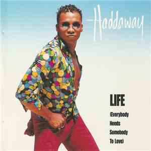 Haddaway - Life (Everybody Needs Somebody To Love)