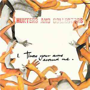 Hunters & Collectors - Throw Your Arms Around Me