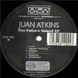 Juan Atkins - The Future Sound EP