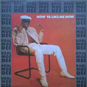 Kool Moe Dee - How Ya Like Me Now
