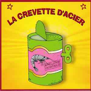La Crevette D'Acier - Appelation incontrolée