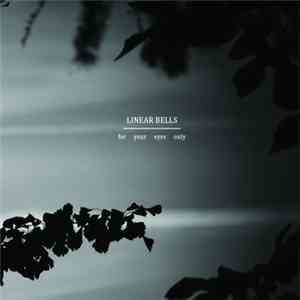 Linear Bells - For Your Eyes Only