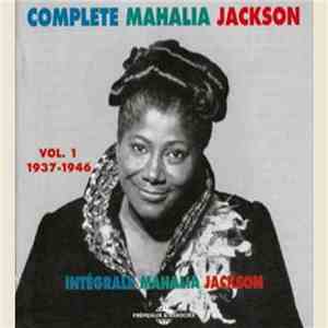 Mahalia Jackson - Complete Mahalia Jackson Vol. 1 1937-1946