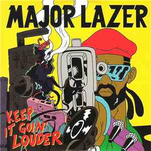 Major Lazer - Keep It Goin' Louder
