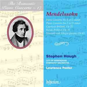 Mendelssohn, Stephen Hough, City Of Birmingham Symphony Orchestra, Lawrence Foster - Piano Concerto No 1 In G Minor / Piano Concerto No 2 In D Minor / Capriccio Brillant, Op 22 / Rondo Brillant, Op 29 / Serenade And Allegro Giocoso, Op 43