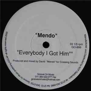 Mendo - Everybody I Got Him