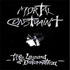 Mortal Constraint - The Legend Of Deformation