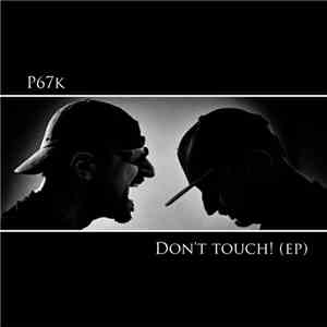 P67K - Don´t Touch (EP)