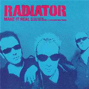 Radiator - Make It Real
