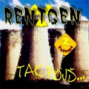 Rentgen - Tak Pojď ...Volume2