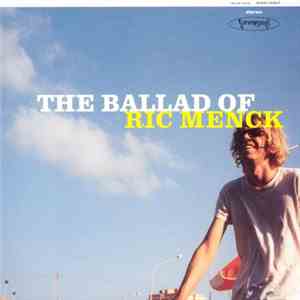 Ric Menck - The Ballad Of Ric Menck