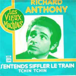 Richard Anthony  - J'Entends Siffler Le Train
