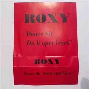 Roxy - Da Li Opet Lažeš