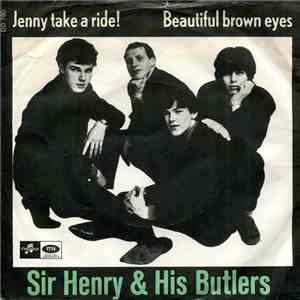 Sir Henry & His Butlers - Jenny Take A Ride! / Beautiful Brown Eyes