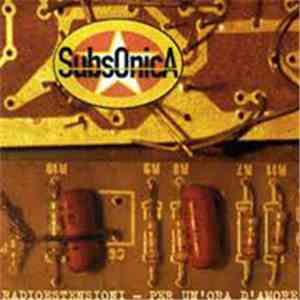 Subsonica - Radioestensioni / Per Un'Ora D'Amore
