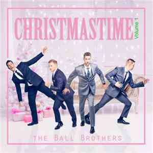 The Ball Brothers - Christmastime Vol. 1