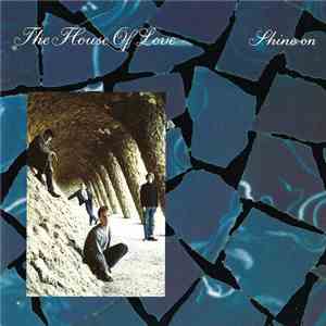The House Of Love - Shine On