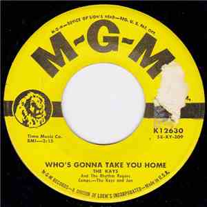 The Kays  And The Rhythm Rogues - Who's Gonna Take You Home / Baby