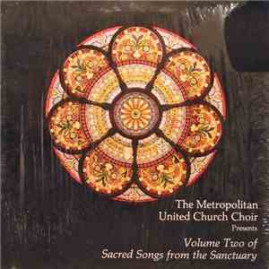 The Metropolitan United Church Choir - Volume Two Of Sacred Songs From The  ...