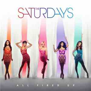 The Saturdays - All Fired Up