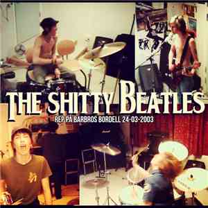 The Shitty Beatles - Rep På Barbros Bordell 24-03-2003