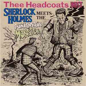 Thee Headcoats - Thee Headcoats Best: Sherlock Holmes Meets The Punkenstein ...