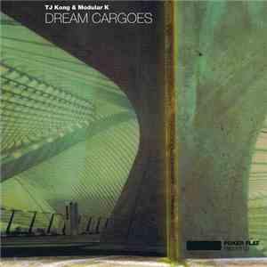 TJ Kong & Modular K - Dream Cargoes