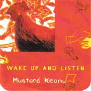 Wake Up And Listen - Mustard Keanu