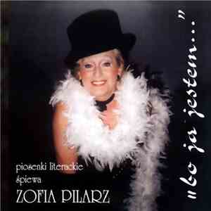 Zofia Pilarz - Bo Ja Jestem...