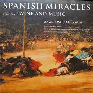 Aage Kvalbein - Spanish Miracles - A Journey In Wine And Music