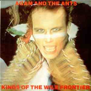 Adam And The Ants - Kings Of The Wild Frontier
