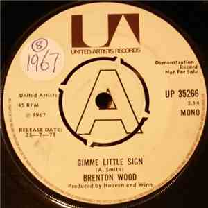 Brenton Wood - Gimme Little Sign / I Think You've Got Your Fools Mixed Up