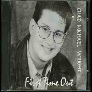 Chad Michael Wright - First Time Out