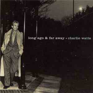 Charlie Watts - Long Ago & Far Away