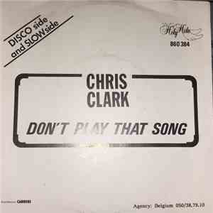 Chris Clark - Don't Play That Song