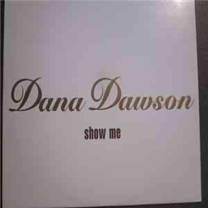 Dana Dawson - Show Me
