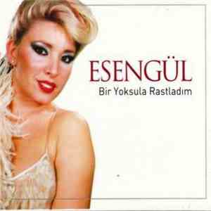 Esengül - Bir Yoksula Rastladım