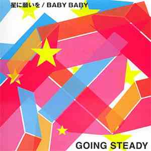 Going Steady - 星に願いを / Baby Baby