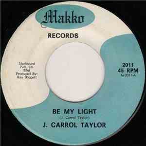 J. Carrol Taylor - Be My Loght / Miss Hurricane