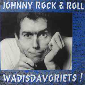 Johnny Rock & Roll - Wadisdavoriets!