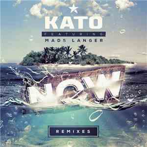 Kato  Featuring Mads Langer - Now (Remixes)