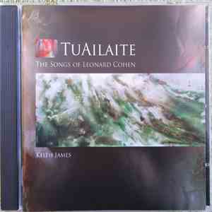 Keith James - Tuailaite The Songs Of Leonard Cohen