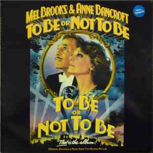 Mel Brooks & Anne Bancroft - To Be Or Not To Be (Original Dialogue & Music From The Motion Picture)