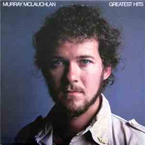 Murray McLauchlan - Greatest Hits