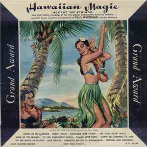 Paul Whiteman And His Orchestra - Hawaiian Magic (Accent On Strings)