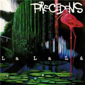 Precedens - La La Lá