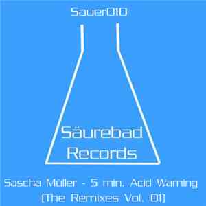 Sascha Müller - 5 Min. Acid Warning (The Remixes Vol.01)