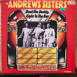 The Andrews Sisters - Beat Me Daddy, Eight To The Bar
