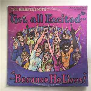 The Believers  - Get All Excited...  Because He Lives!