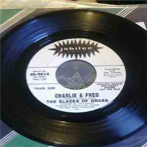 The Blades Of Grass - Charlie And Fred